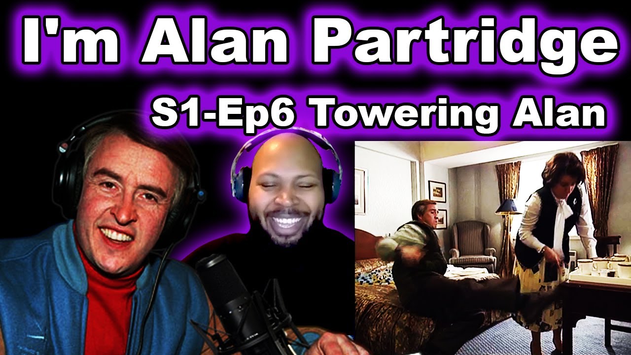 I'm Alan Partridge Season 1 Episode 6 Towering Alan Reaction