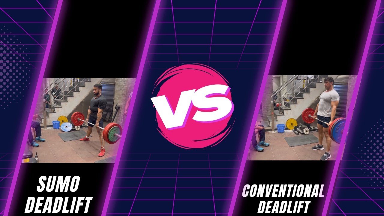 SUMO DEADLIFT -VS- CONVENTIONAL DEADLIFT...