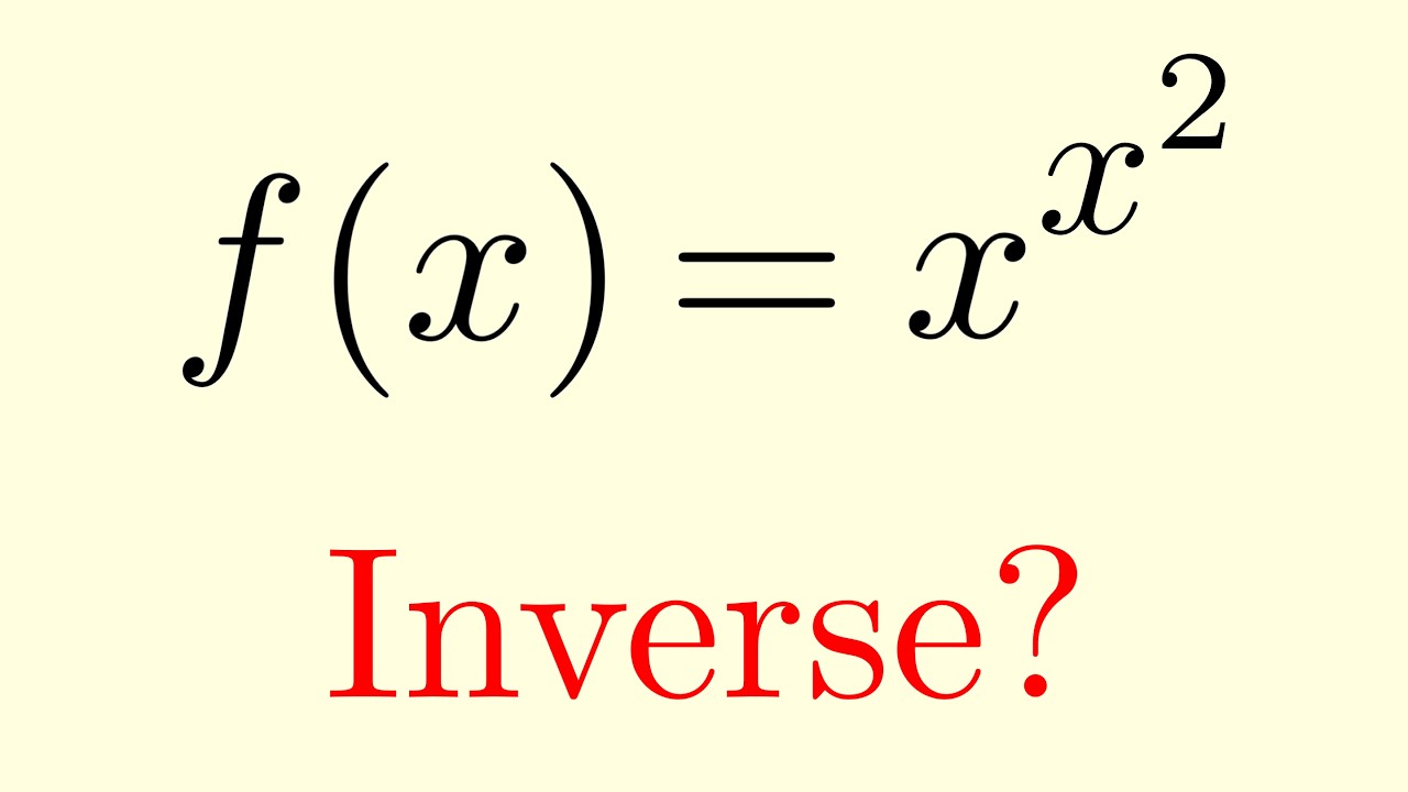 Может ли функция x^x^2 быть обратной?