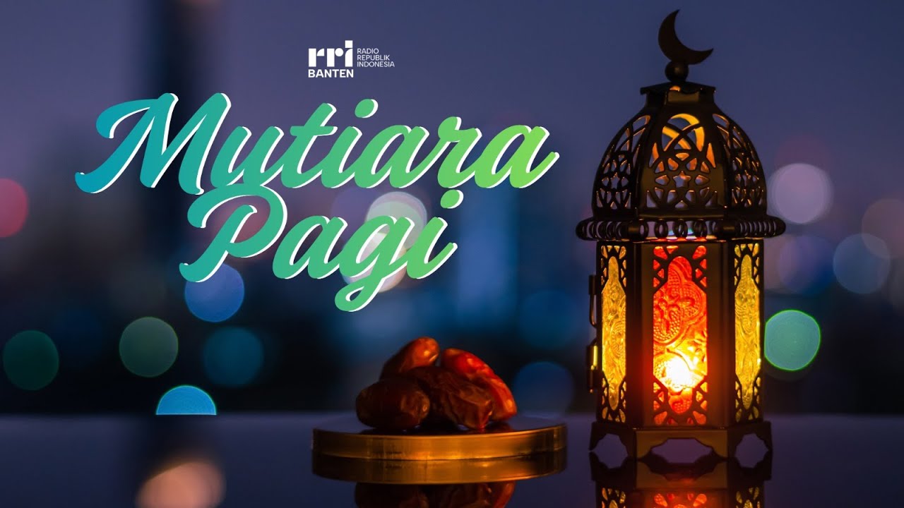 Mutiara Ramadan - Laylatul Qadr Dalam Perspektif Al-Qur'an