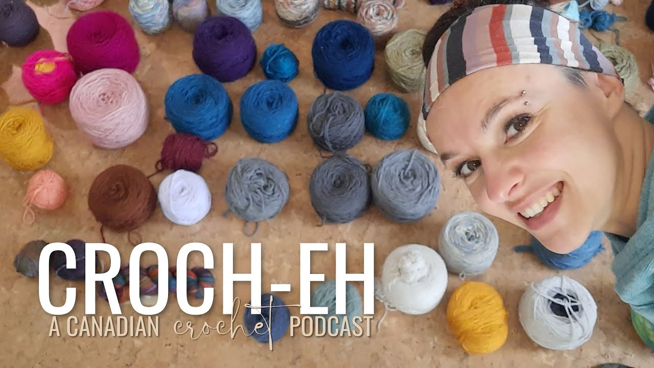 Deal with the stash | CROCH-EH, A Crochet Podcast