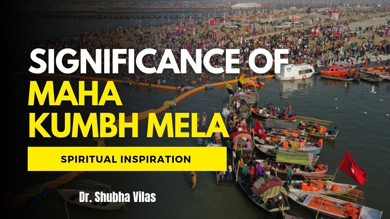 Significance of Maha Kumbh Mela | Spiritual Inspiration | 31 Jan | Dr. Shubha Vilas