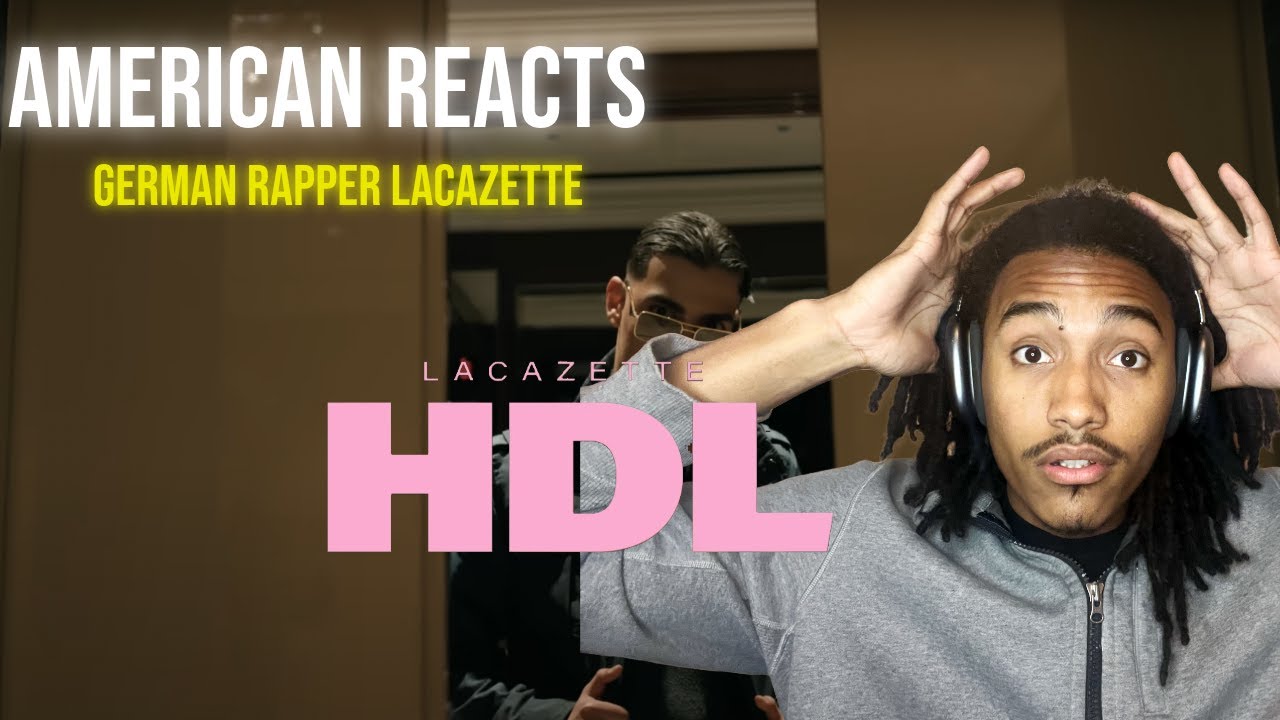 American Reacts To German Rapper Lacazette - HDL Full Reaction