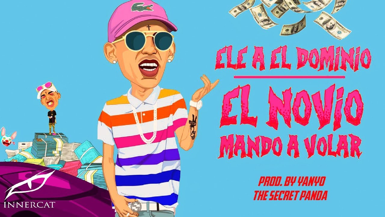 Ele A El Dominio X The Secret Panda - El Novio Mando a Volar [Audio Oficial]