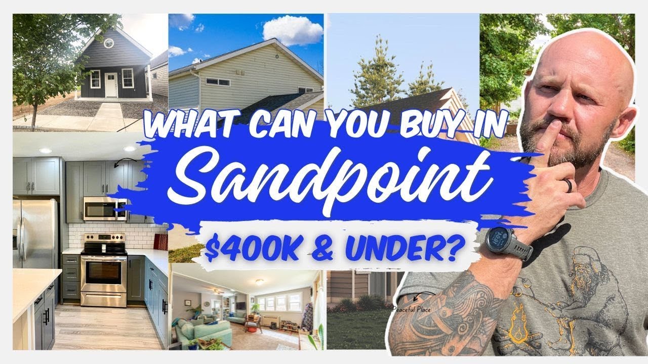 Affordable Homes in Sandpoint, Idaho: Exploring Houses Under $400,000!
