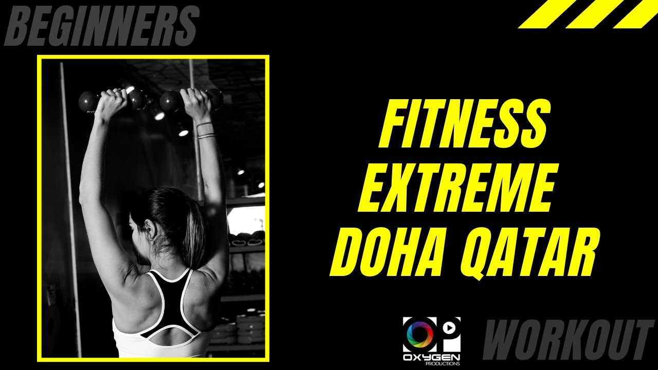 FITNESS EXTREME, DOHA - QATAR