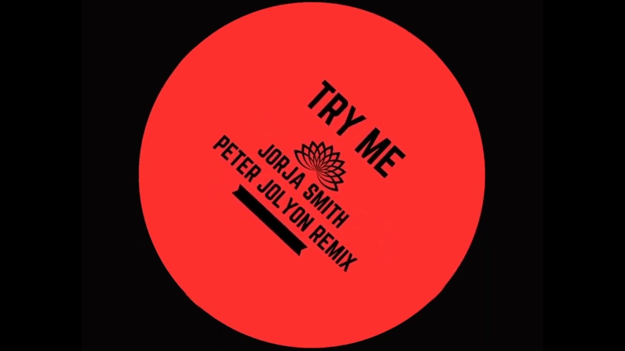 Try Me - Jorja Smith (Peter Jolyon Remix)