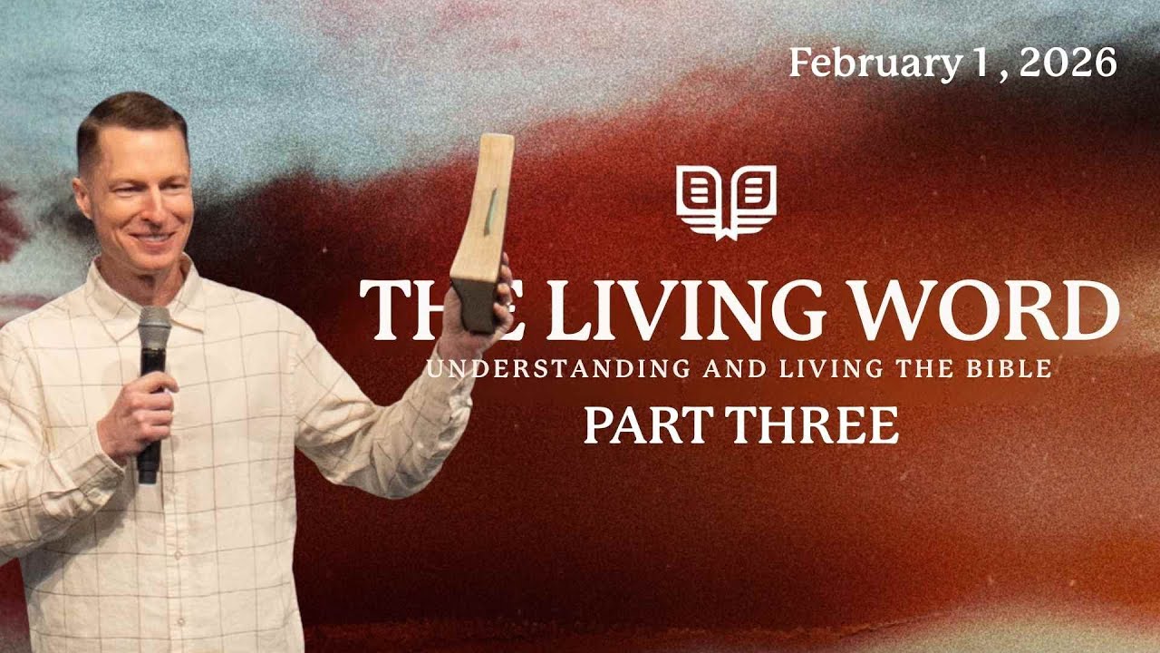 The Living Word (Part 3) // Pastor John Reeve // February 1, 2026 // 12PM