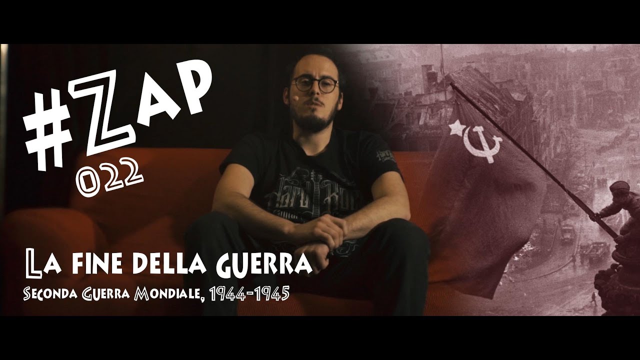 #ZAP - La fine della guerra: Seconda Guerra Mondiale, 1944-1945 [022]