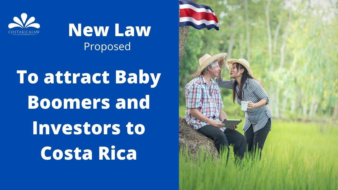 New law proposed to attract Baby Boomers and Investors to Costa Rica residency programs