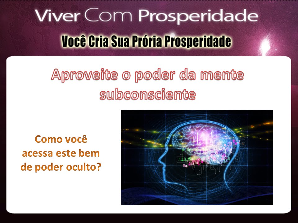 O Poder Da Mente Subconsciente - Valderlei de Jesus