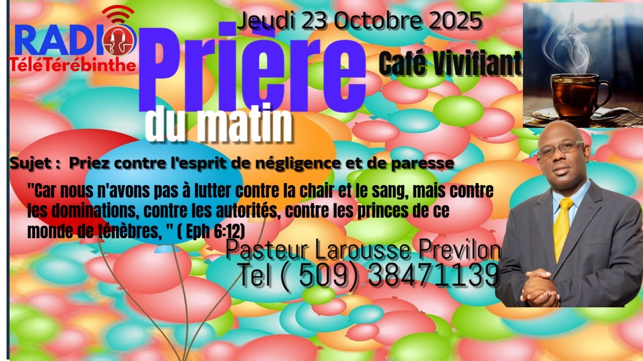 Café Vivifiant.-23 Oct 2025-Priez contre l'esprit de négligence et de paresse -Pasteur L.PREVILON