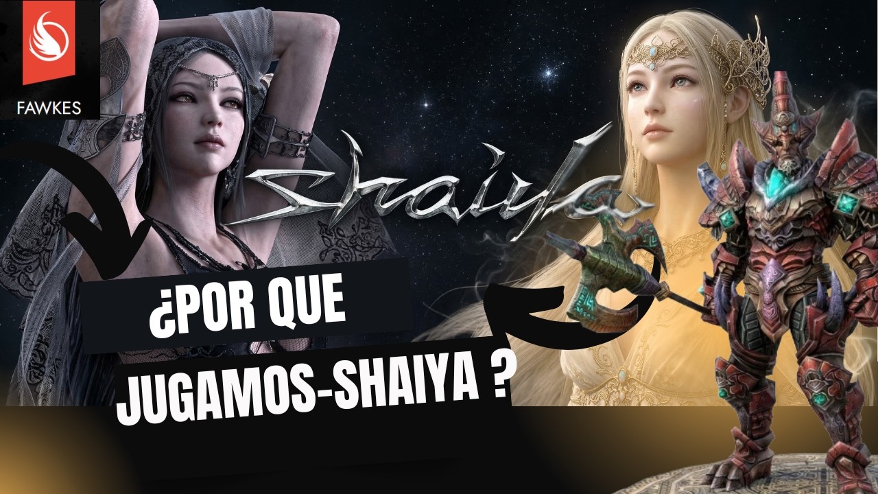 ¿POR QUE JUGAMOS SHAIYA?