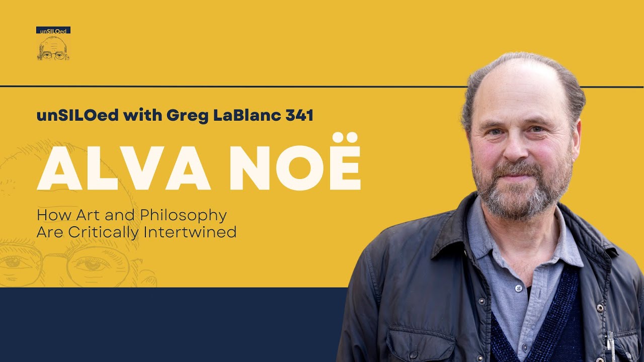 341. How Art and Philosophy are Critically Intertwined feat. Alva Noë