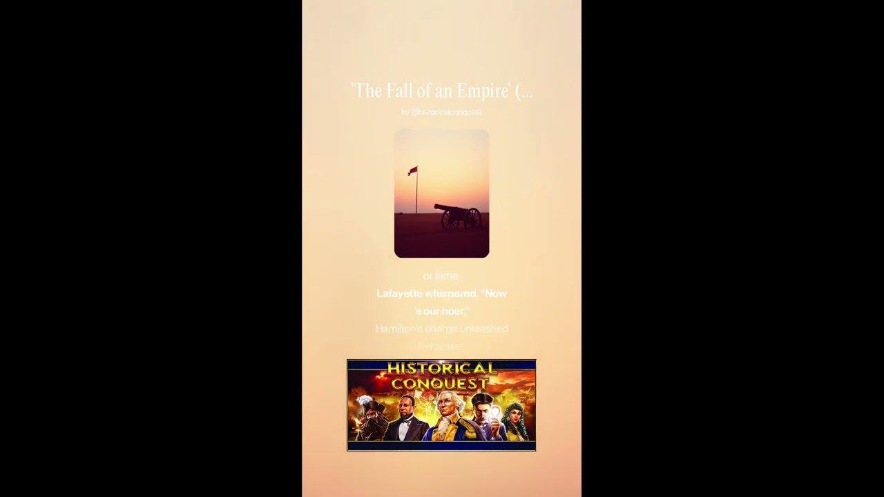 'The Fall of an Empire' (The Story of the Battle for Yorktown)