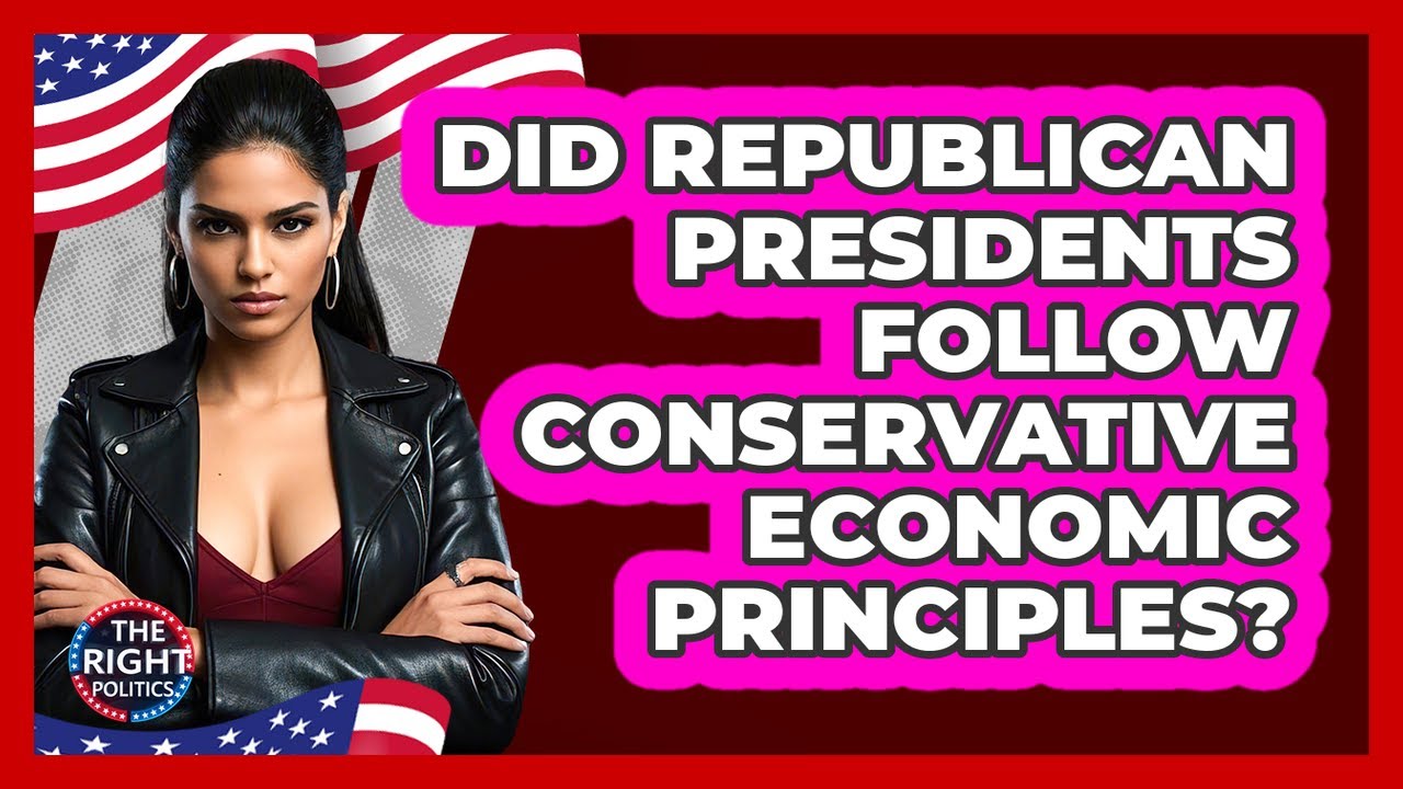 Did Republican Presidents Follow Conservative Economic Principles? - The Right Politics