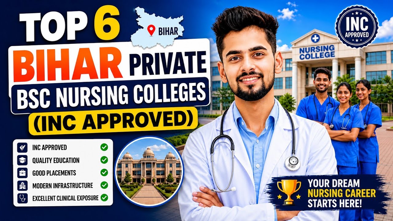 Top Private B.Sc Nursing Colleges in Bihar 2026 | INC Approved Colleges | Hostel & Hospital Facility