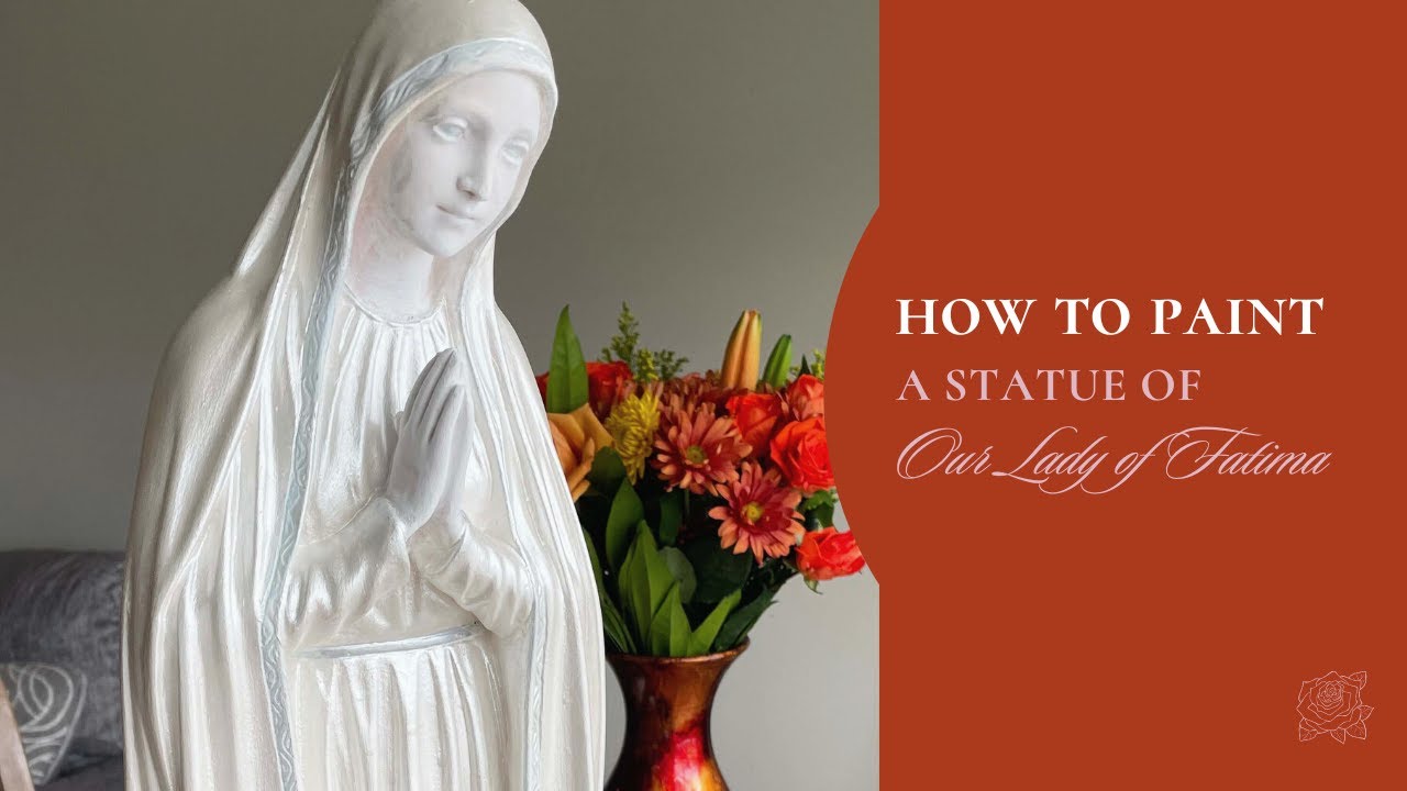 How to Repaint a Statue of Our Lady of Fatima in 5 STEPS