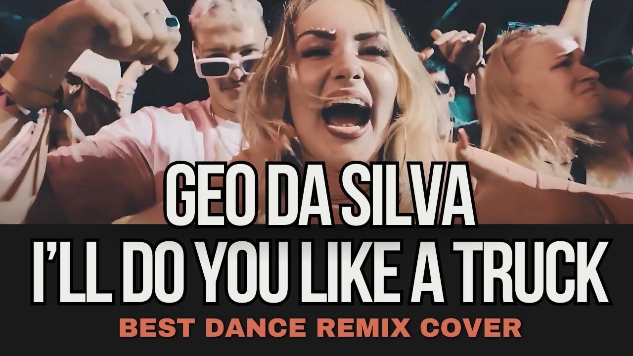 Geo Da Silva, George Buldy & Gyo Gee - I'll Do You Like  A Truck (Wonderland radio Mash-up)