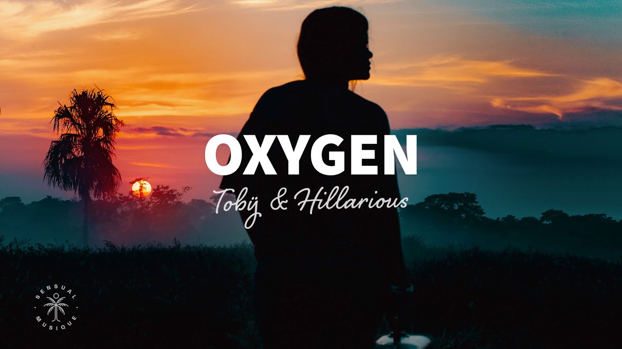 Tob&yuml; & HILLArious - Oxygen (Lyrics)