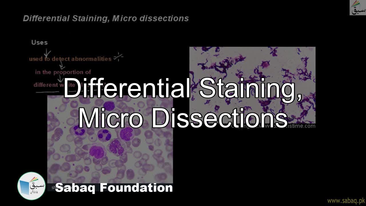 Laboratory Techniques: Differential Staining, Microdissections , Biology Lecture | Sabaq.pk