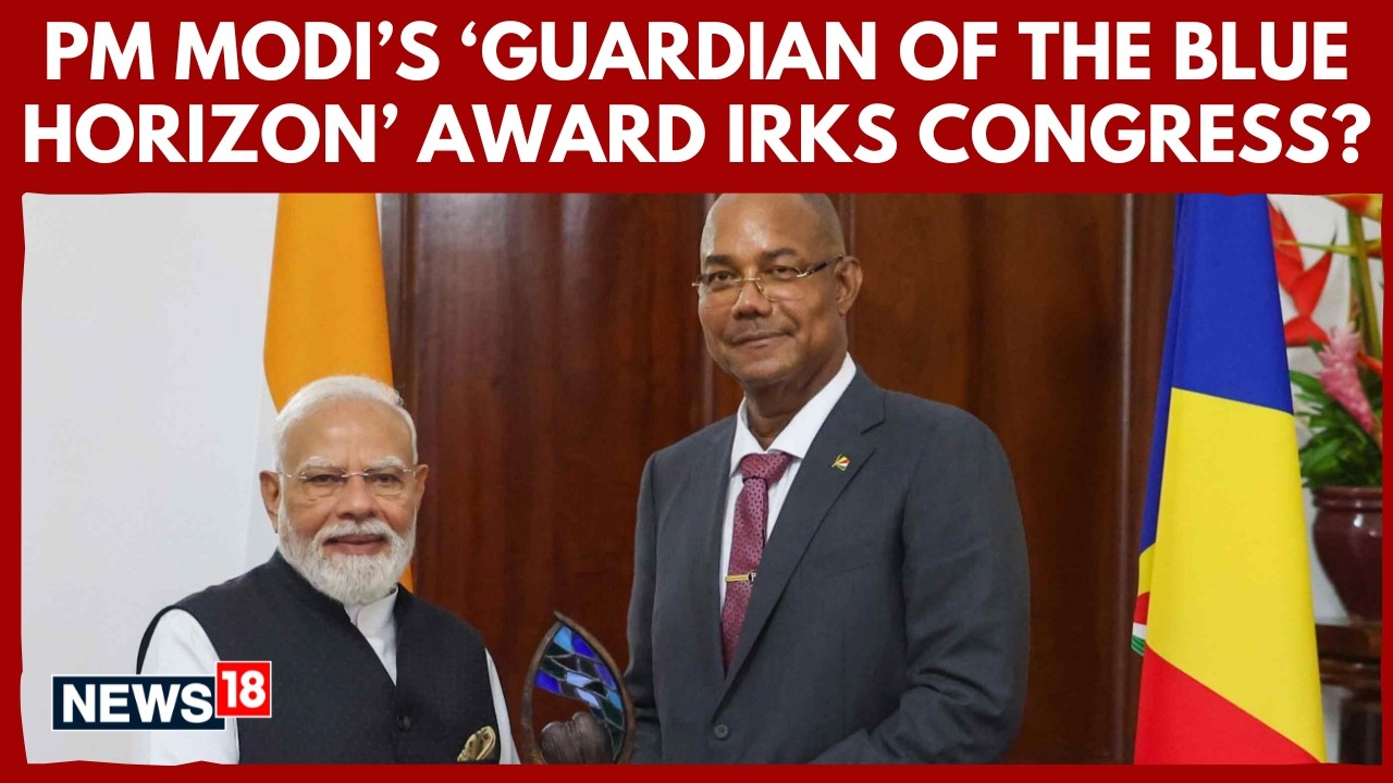 PM Modi Receives Seychelles &lsquo;Guardian of the Blue Horizon&rsquo; Award | Congress Questions Honour