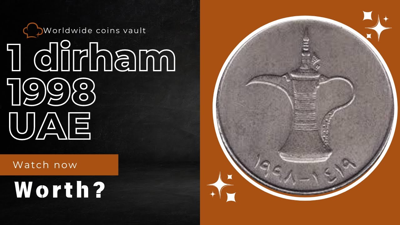 From History to Wealth: 1998 UAE 1 Dirham Coin's Million-Dollar Value!