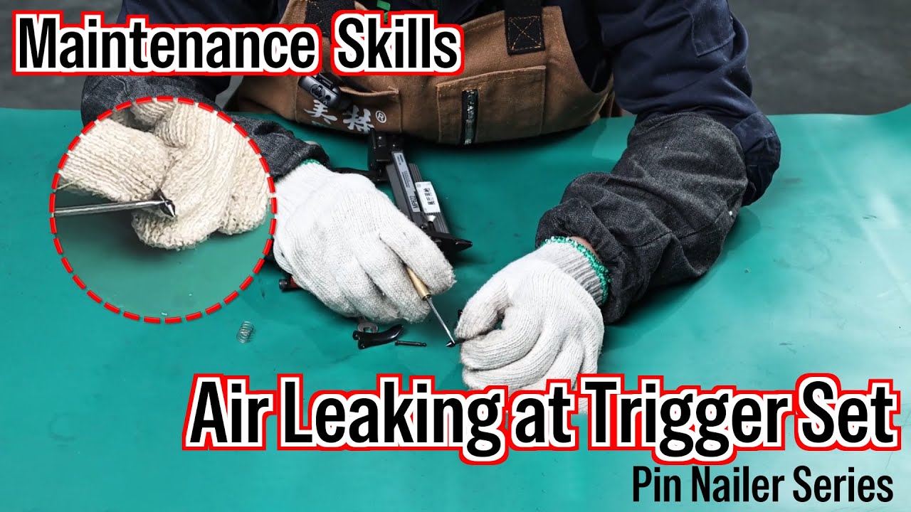 Pin Nailer Repair-How to Fix Air Leaking at Trigger Set