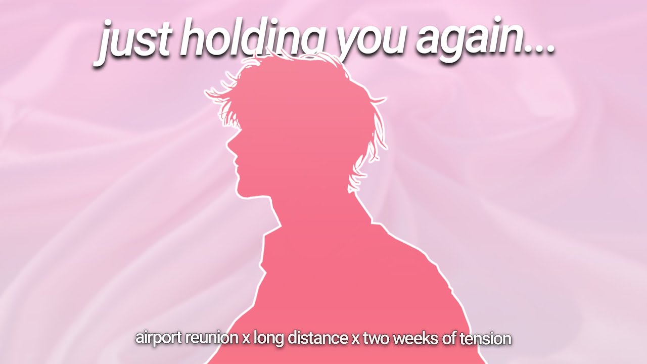is not enough right now... (Airport reunion) | Boyfriend ASMR Roleplay