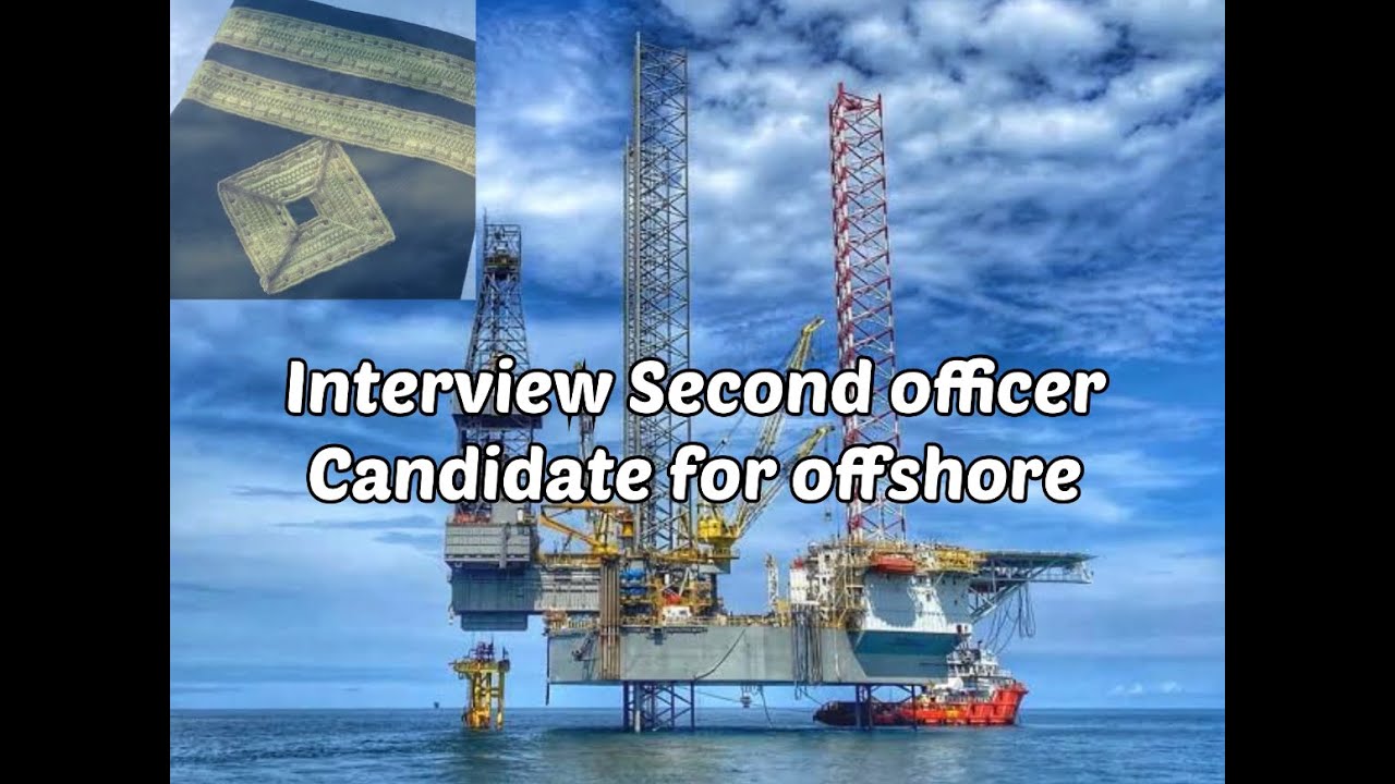 Interview Second officer candidate for offshore