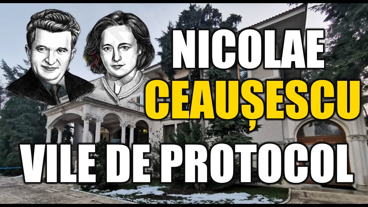 Nicolae Ceausescu Vile de Protocol