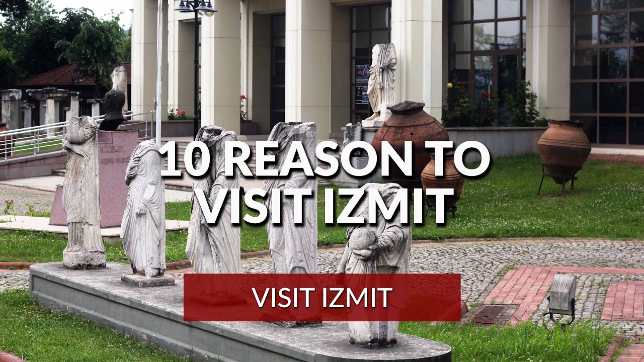 10 Reasons To Visit Izmit