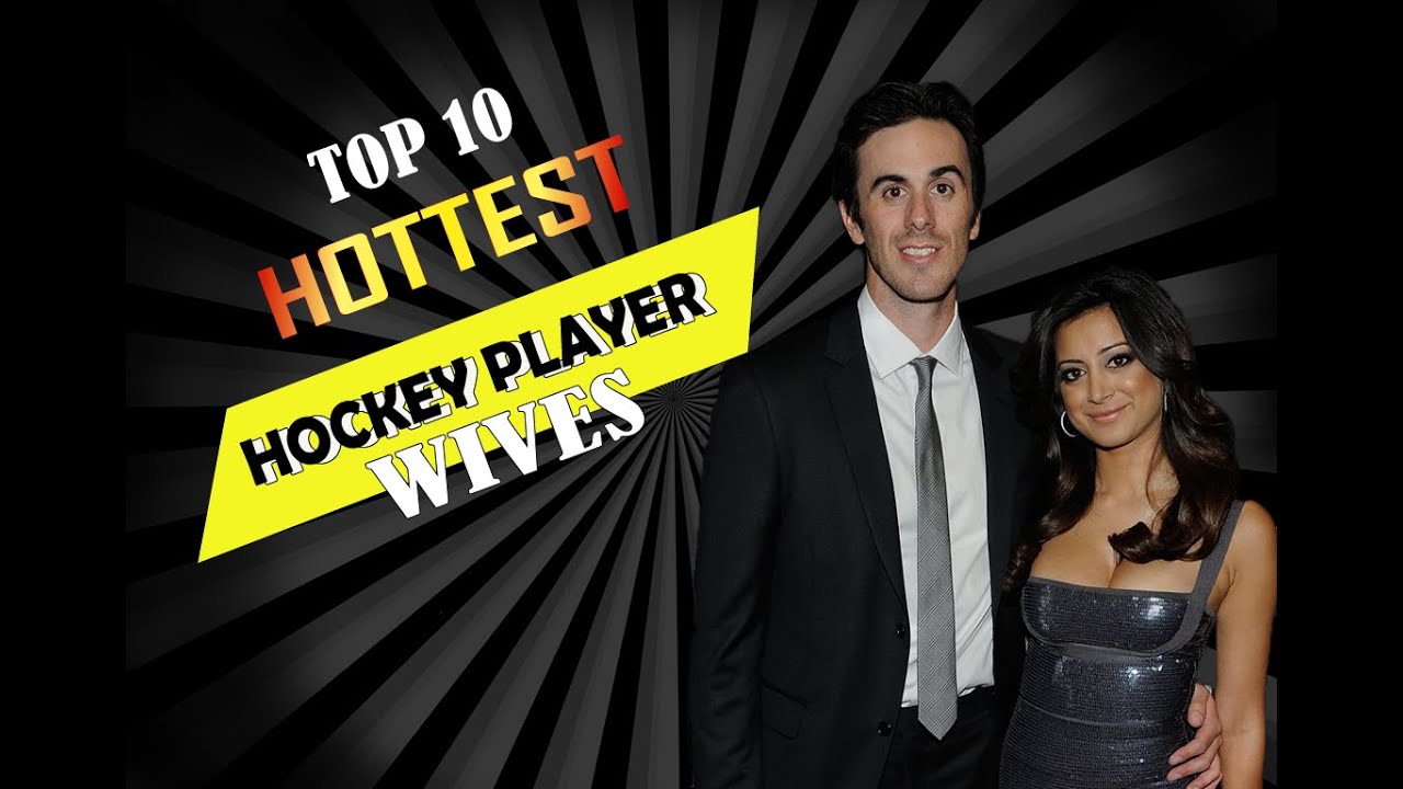 Top 10 hottest NHL hockey player wives