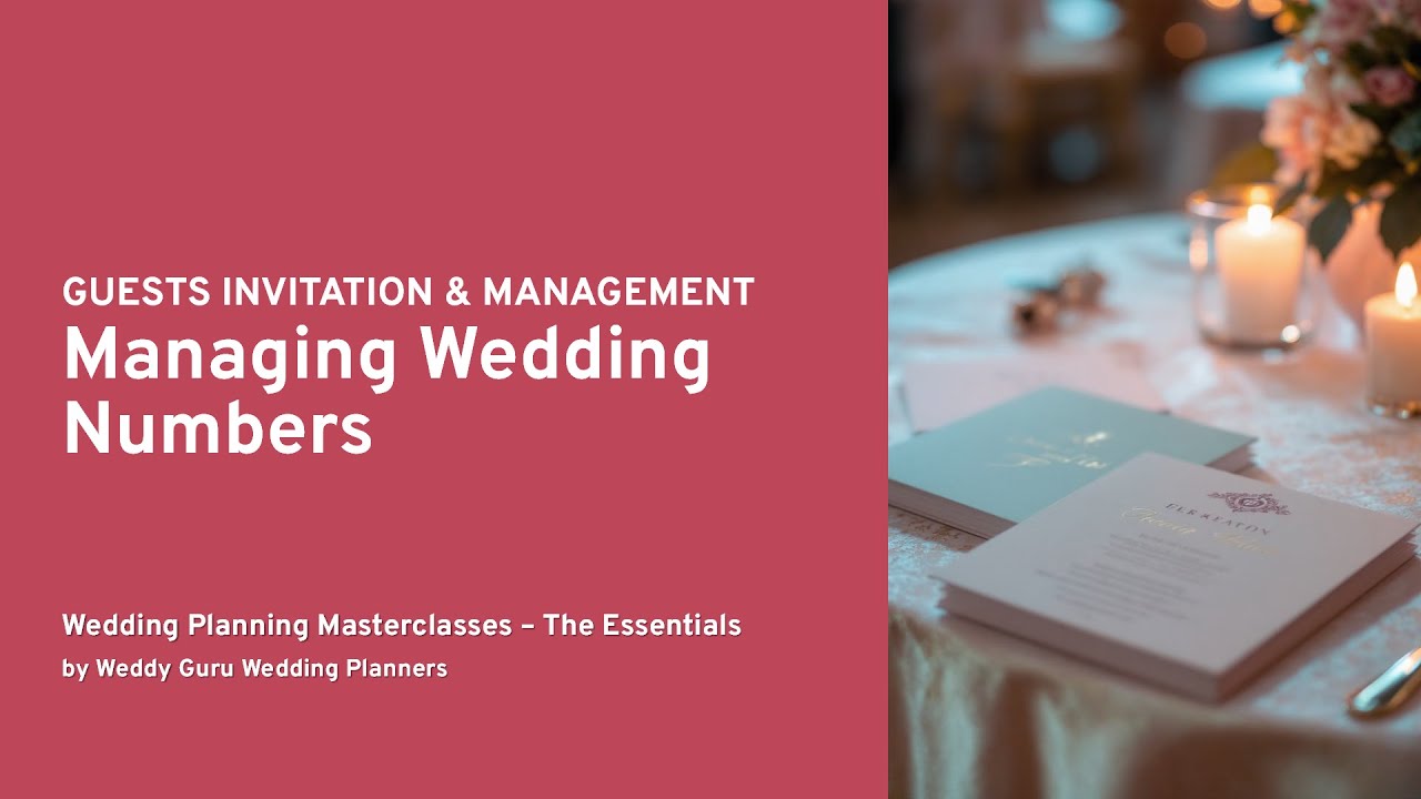 11. Managing Wedding Numbers - Wedding Planning Masterclass By Niyara Weddings