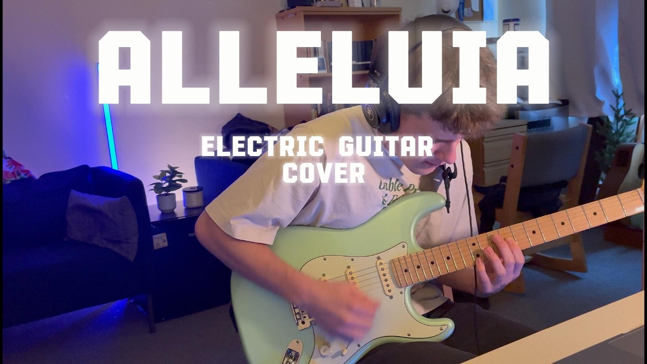 Alleluia Electric Guitar Cover