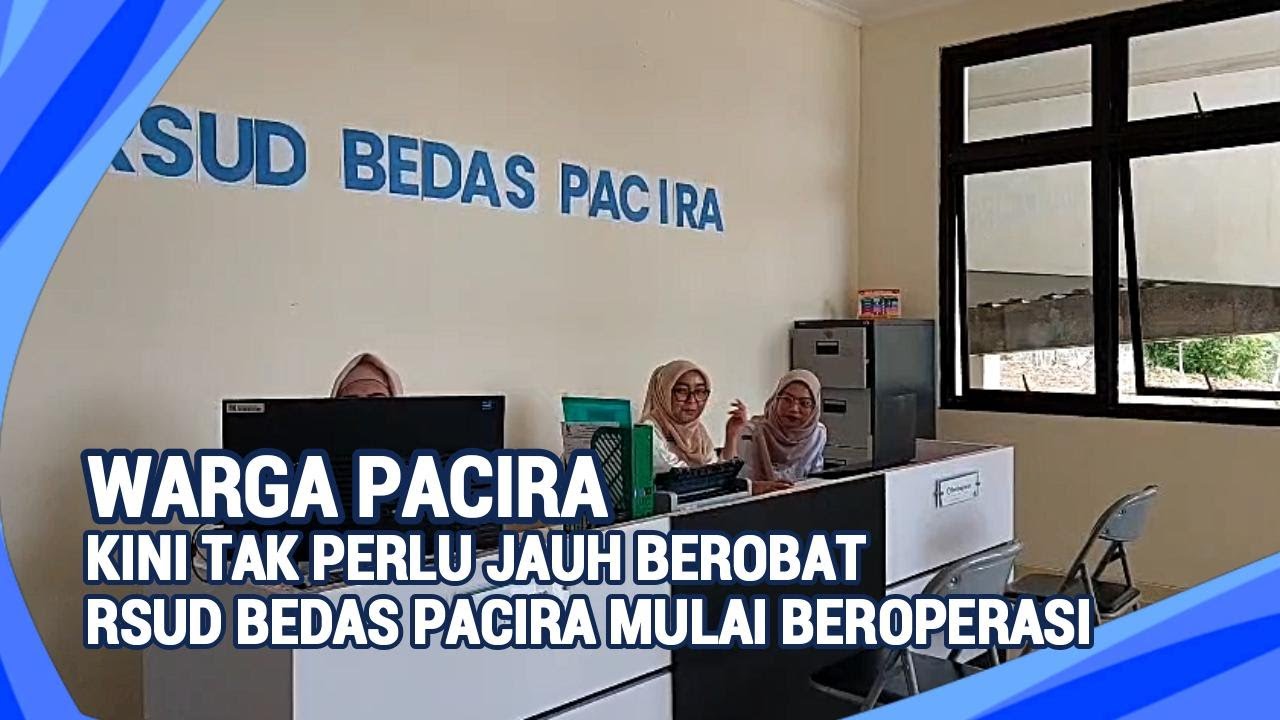 Warga Pacira Kini Tak Perlu Jauh Berobat, RSUD Bedas Pacira Mulai Beroperasi