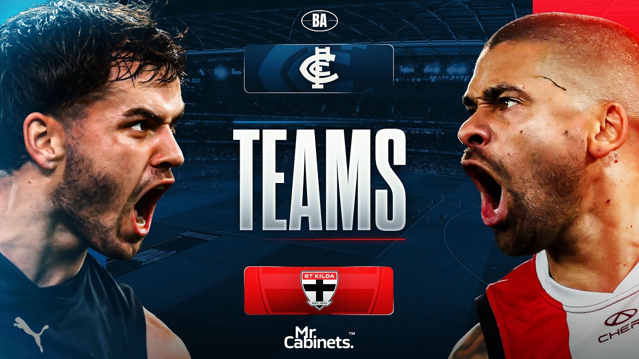 The Final Teams | Carlton 🔵 v 😇 St Kilda | AFL Round 22, 2026