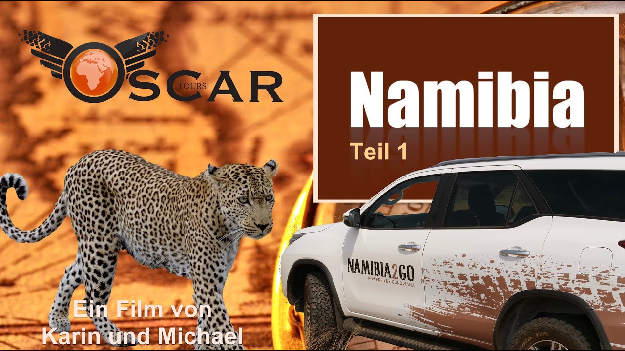 Namibia 4X4 - mit Oscar Tours - Teil 1