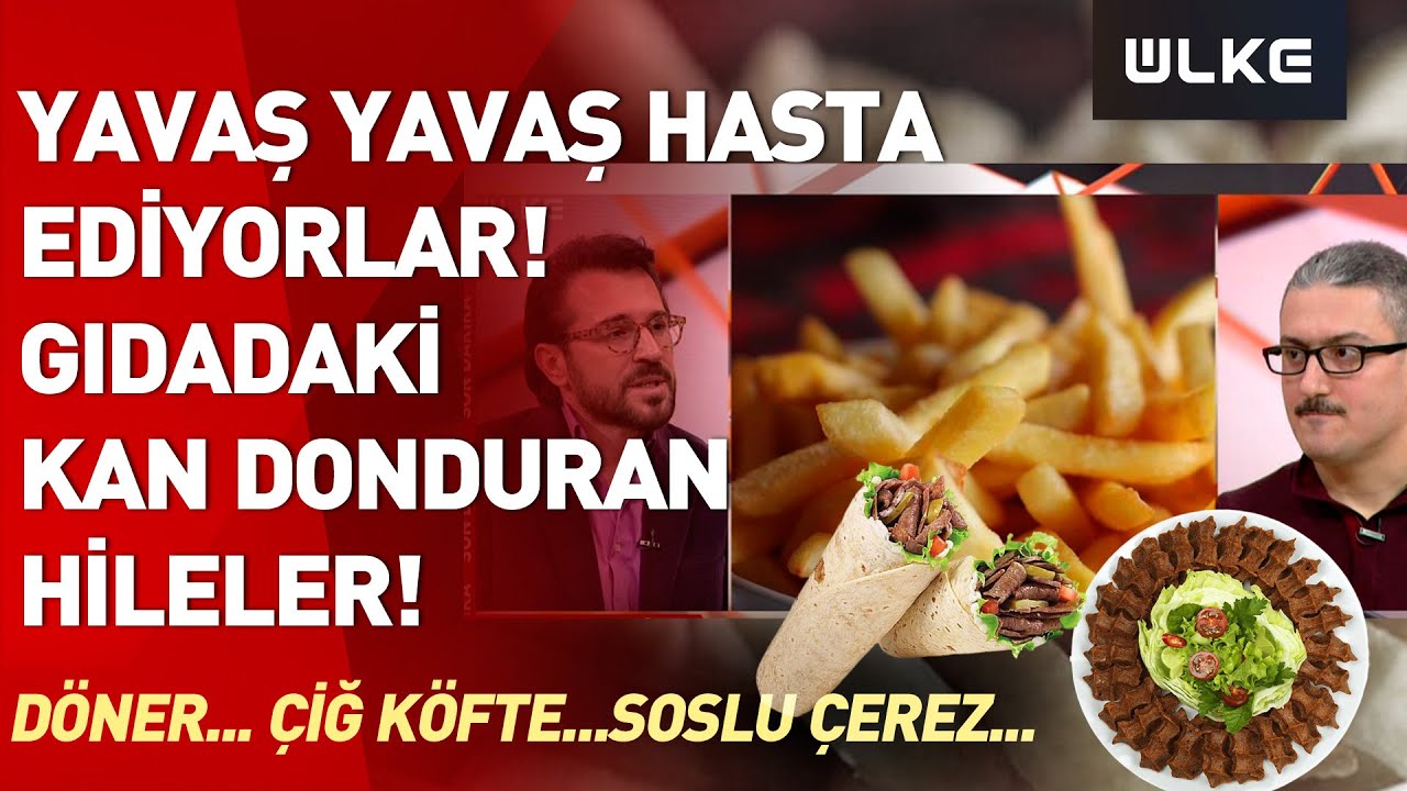 Döner... Çiğ Köfte... Soslu Çerez... Gıdalardaki hilelerle yavaş yavaş hasta ediyorlar! Aman dikkat