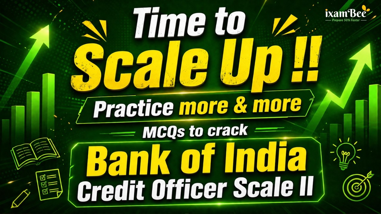 Time to Scale Up!! Practice More MCQs to Crack Bank of India Credit Officer Scale II