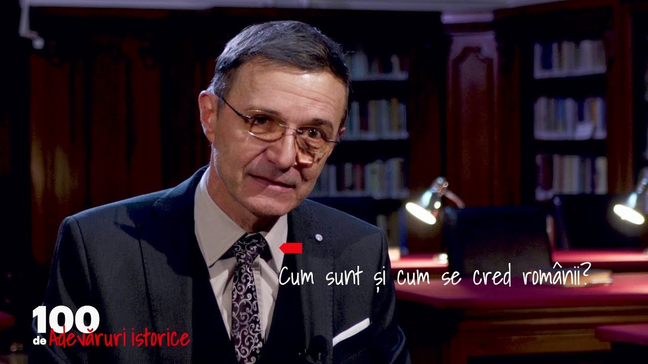 100 de adevăruri istorice. Cum sunt și cum se cred românii (05 05 2018)