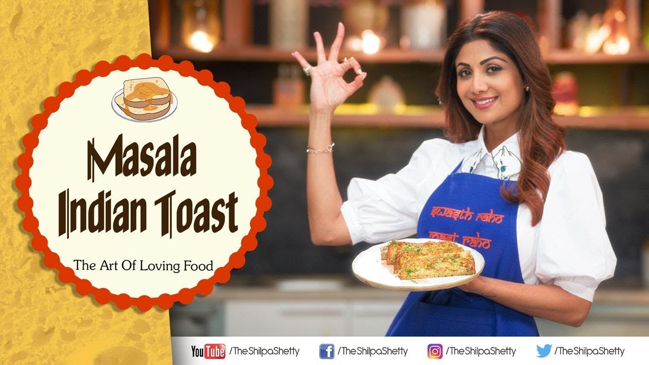 Masala Indian Toast | Shilpa Shetty Kundra | Nutralite |  Healthy Recipes | The Art Of Loving Food