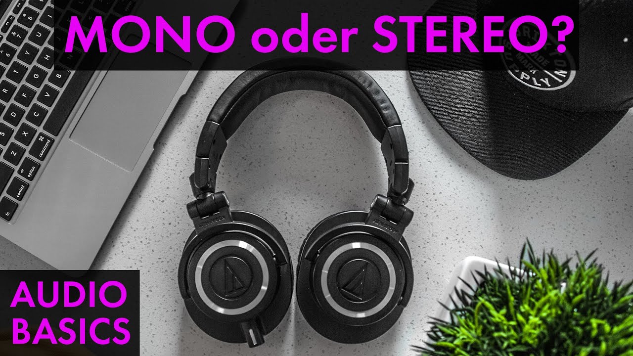 MONO oder STEREO - was ist der Unterschied? [Audio Basics]