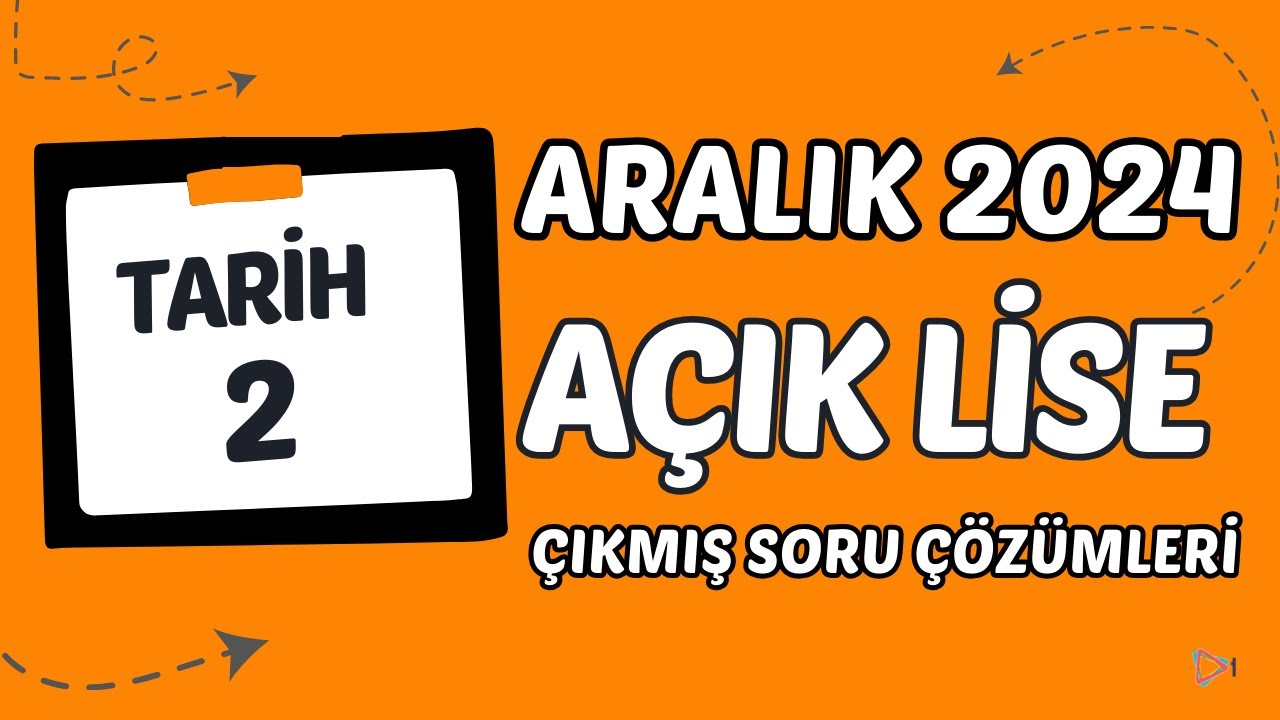 Açık Lise Tarih 2 - Aralık 2024 Çıkmış Sınav Soruları