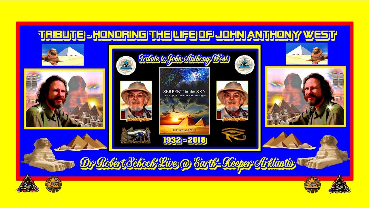 Honoring John Anthony West~Egyptologist, Rogue Scholar, Astrologist & Genius - Dr Robert Schoch