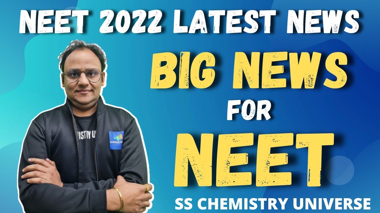Latest News for NEET 2022  | NEET 2022 News | SS Chemistry Universe |