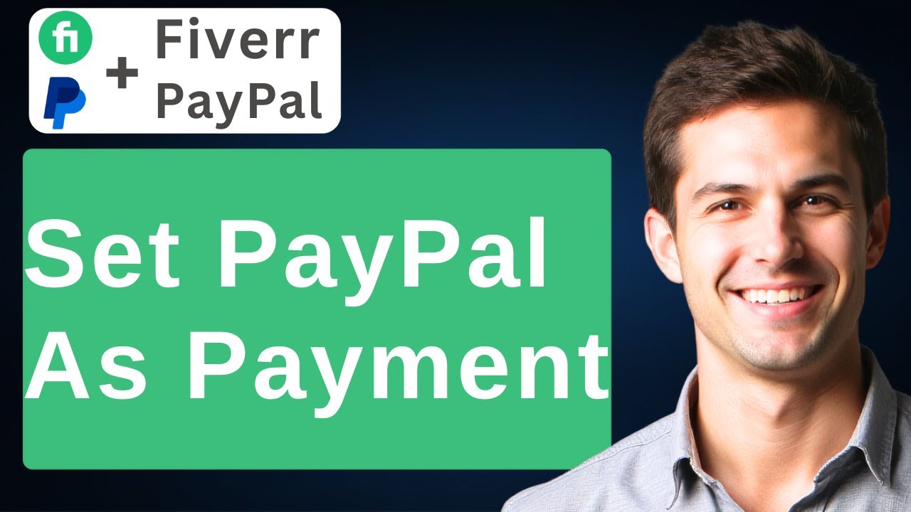 How To Set PayPal As Payment On Fiverr [2026 Guide]