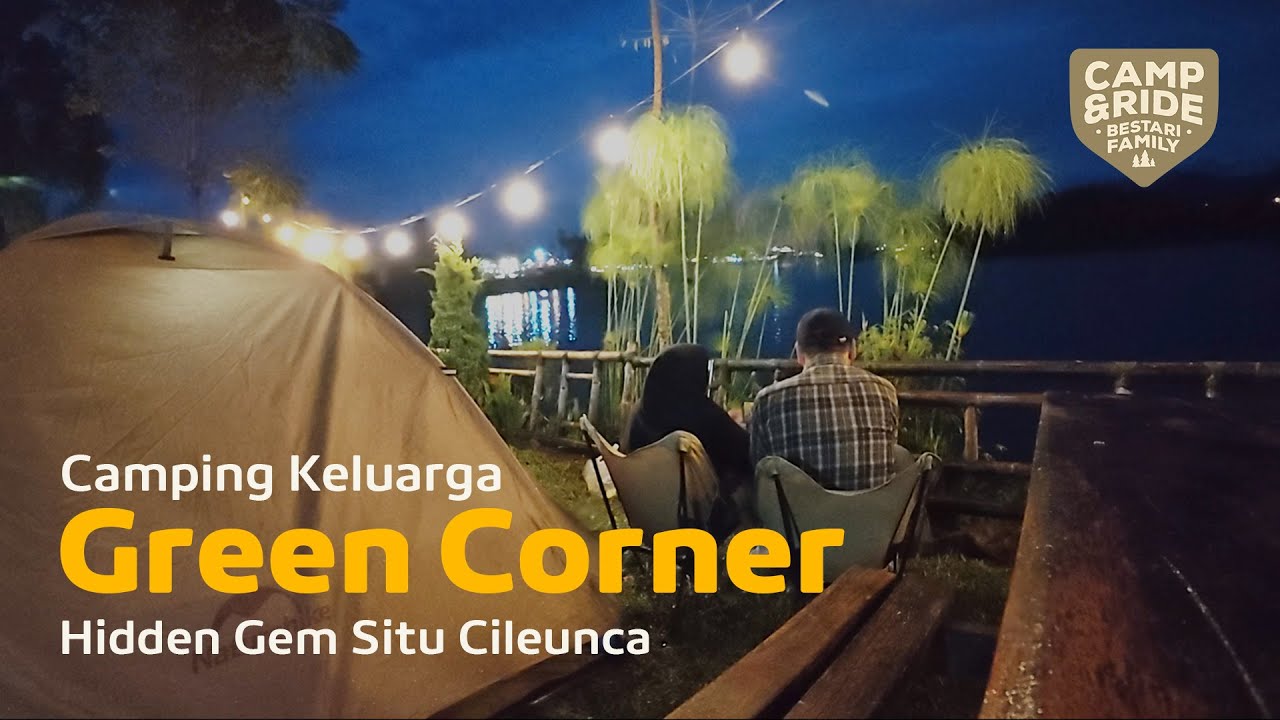 BESTARI FAMILY EP 1: CAMPING KELUARGA DI PANGALENGAN SITU CILEUNCA GREEN CORNER | #familycamping