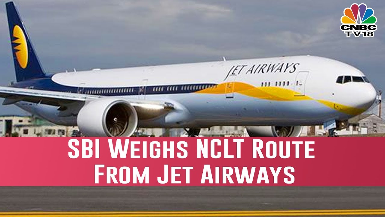 SBI Weighs NCLT Route For Recovery Of Loans From Jet Airways | CNBC-TV18