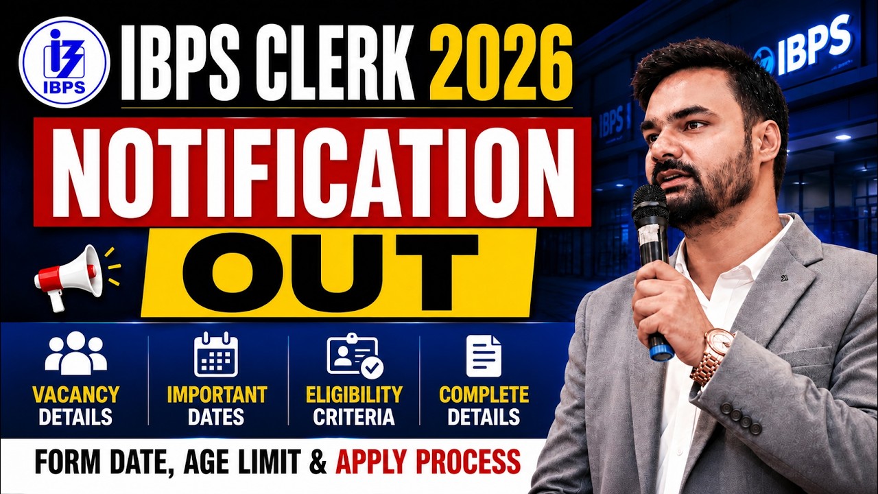 IBPS Clerk 2026 Notification Out | Vacancy, Eligibility, Exam Date, Salary & Complete Details